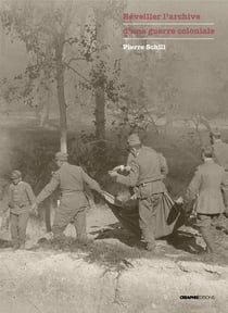 Réveiller l'archive d'une guerre coloniale - Gaston Chérau, correspondant de guerre, 1911-1912