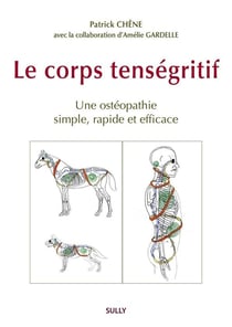 Le corps tenségritif : un ostéopathie simple, rapide et efficace