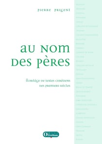 Au nom des pères - florilège de textes chrétiens des premiers siècles