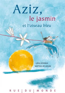 Aziz, le jasmin et l'oiseau
