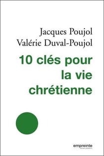 Les 10 clés pour la vie chrétienne