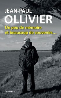 Jean-paul olivier, un peu de mémoire et beaucoup de souvenirs...