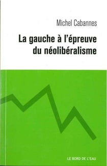 La gauche è l'epreuve du néoliberalisme