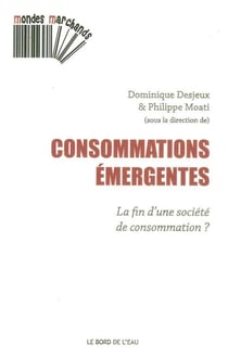 Consommations émergentes : la fin d'une societe de consommation ?