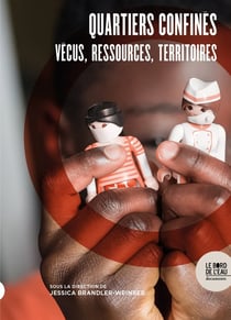 Quartiers confinés : vécus, ressources, territoires