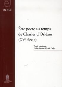 Être poète au temps de Charles d'Orléans, XVe siècle