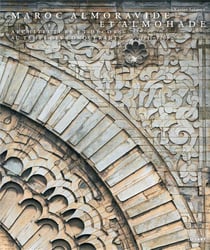 Maroc almoravide et almohade - architecture et décors au temps des conquérants, 1055-1269