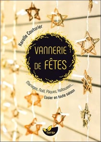 Vannerie de fêtes - mariages, Noël, Pâques, Halloween... l'osier en toute saison