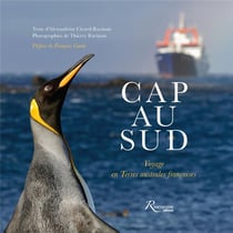 Cap au sud - voyage en Terres australes françaises