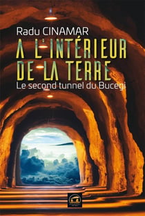 À l'intérieur de la terre - le second tunnel du Bucegi