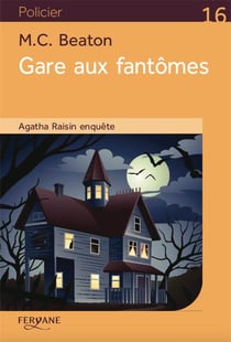 Agatha Raisin enquête : gare aux fantômes