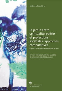 Le Jardin entre spiritualité, poésie et projections sociétales : approches comparatives
