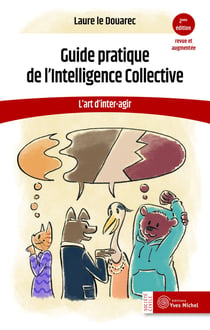 Guide pratique de l'intelligence collective : l'art d'inter-agir (2e édition)