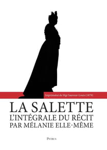 La Salette - l'intégrale du récit par Mélanie elle-même