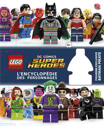 Lego dc comics - super heroes - l'encyclopédie des personnages