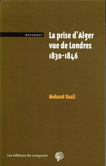 La prise d'Alger vue de londres - 1830-1846