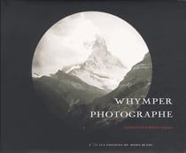 Edward whymper - alpinisme photographique