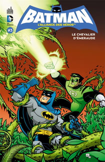 Batman - l'alliance des héros t.3 - le chevalier d'émeraude