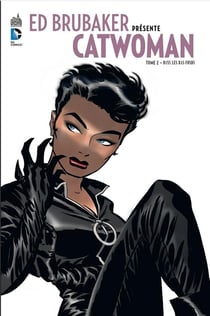 Ed Brubaker présente Catwoman Tome 2 - dans les bas-fonds