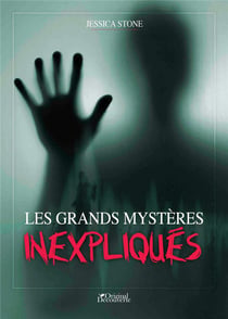 LES GRANDS MYSTERES INEXPLIQUES