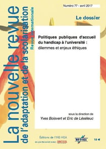 NOUVELLE REVUE DE L'ADAPTATION ET DE LA SCOLARISATION n.77 : politiques publiques d'accueil du handicap à l'université : dilemmes et enjeux éthiques