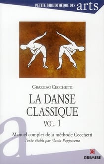 La danse classique Tome 1 - manuel complet de la méthode Cecchetti