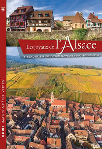 Les joyaux de l'alsace / ribeauville-riquewihr-kaysersberg- eguisheim