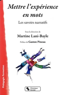 Mettre l'expérience en mots - les savoirs narratifs