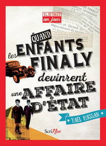 Il était un jour... : quand les enfants Finaly devinrent une affaire d'Etat