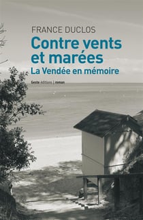 Contre vents et marées - la vendée en mémoire