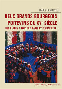 DEUX GRANDS BOURGEOIS POITEVINS DU XVEME SIECLE