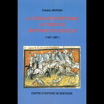 La chevalerie bretonne au temps de Du Guesclin (1341-1381)