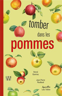 Tomber dans les pommes : 50 variétés du plus culturel de nos fruits domestiques