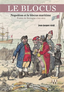 Le blocus : Napoléon et le blocus maritime : Pointe de Bretagne (1793-1815)