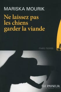 NE LAISSEZ PAS LES CHIENS GARDER LA VIANDE