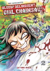 Bloody delinquent girl chainsaw Tome 2