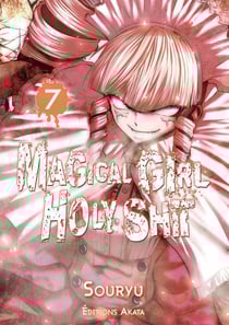 Magical girl holy shit Tome 7