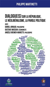 Dialogue(s) sur la république, le néolibéralisme, la parole politique