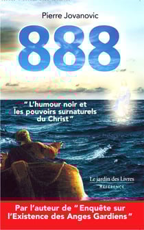 888 : "L'humour noir et les pouvoirs surnaturels du Christ
