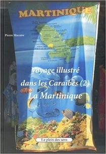 Voyage illustré dans les Caraïbes t.2- la Martinique