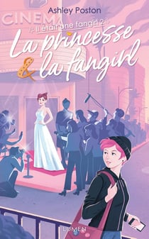 Il était une fangirl Tome 2 : la princesse et la fangirl