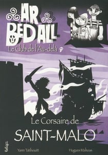 Ar bed all - Le club de l'au-delà Tome 5 : le corsaire de Saint Malo
