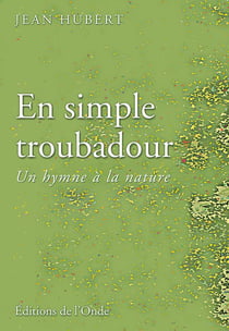 En simple troubadour - un hymne à la nature