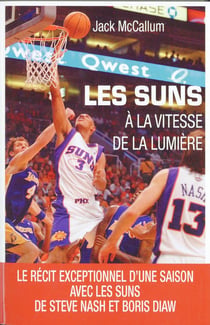 À la vitesse de la lumière - une saison avec les suns de Steve Nash et Boris Diaw