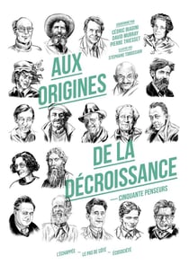 Aux origines de la décroissance - cinquante penseurs