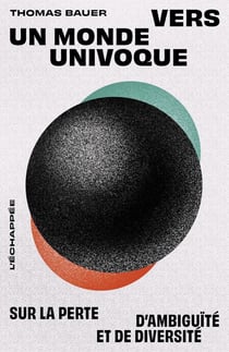 Vers un monde univoque : Sur la perte d'ambiguïté et de diversité