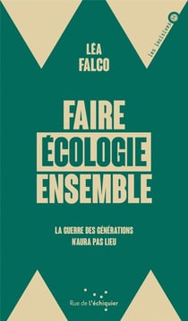 Faire écologie ensemble : La guerre des générations n'aura pas lieu