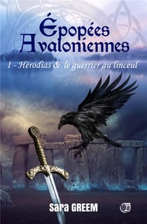 Épopées avaloniennes t.1 : Hérodias et le guerrier au linceul