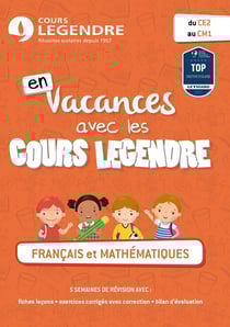 En vacances avec les cours Legendre : français et mathématiques - du CE2 au CM1