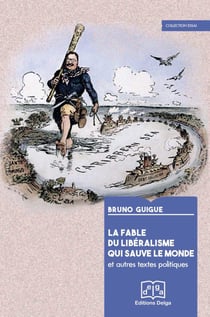 La fable du libéralisme qui sauve le monde